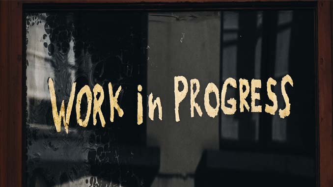 "Work In Progress"