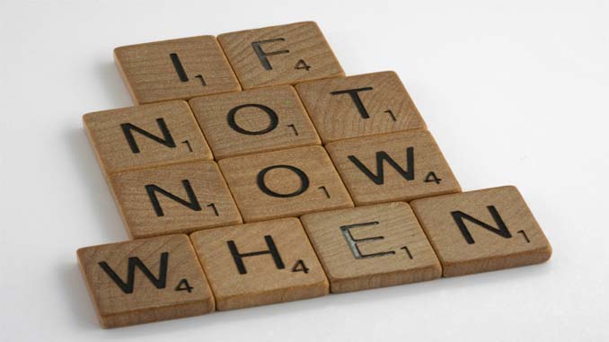"If Not Now When"