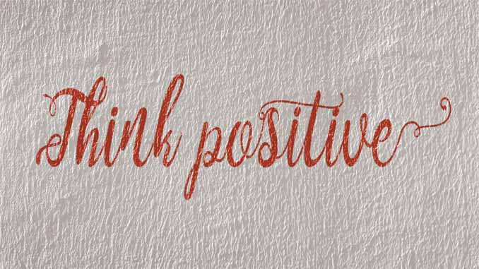 "Think Positive"